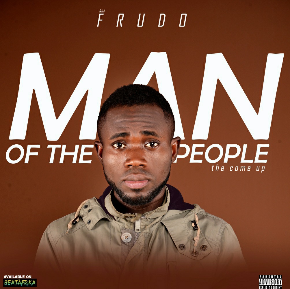 Full Album: Frudo -"Man Of The People" (The Come Up) 1