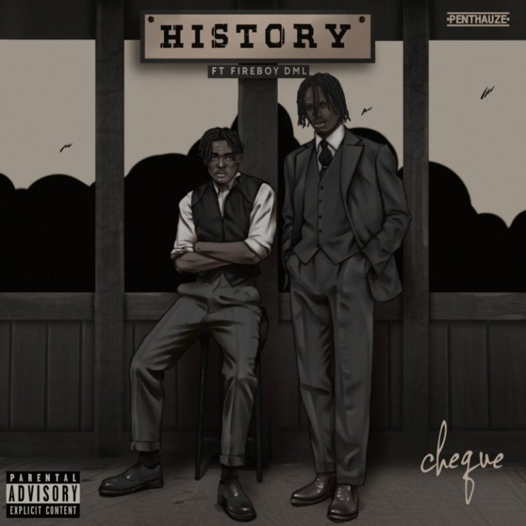 Cheque x Fireboy DML – “History” 28