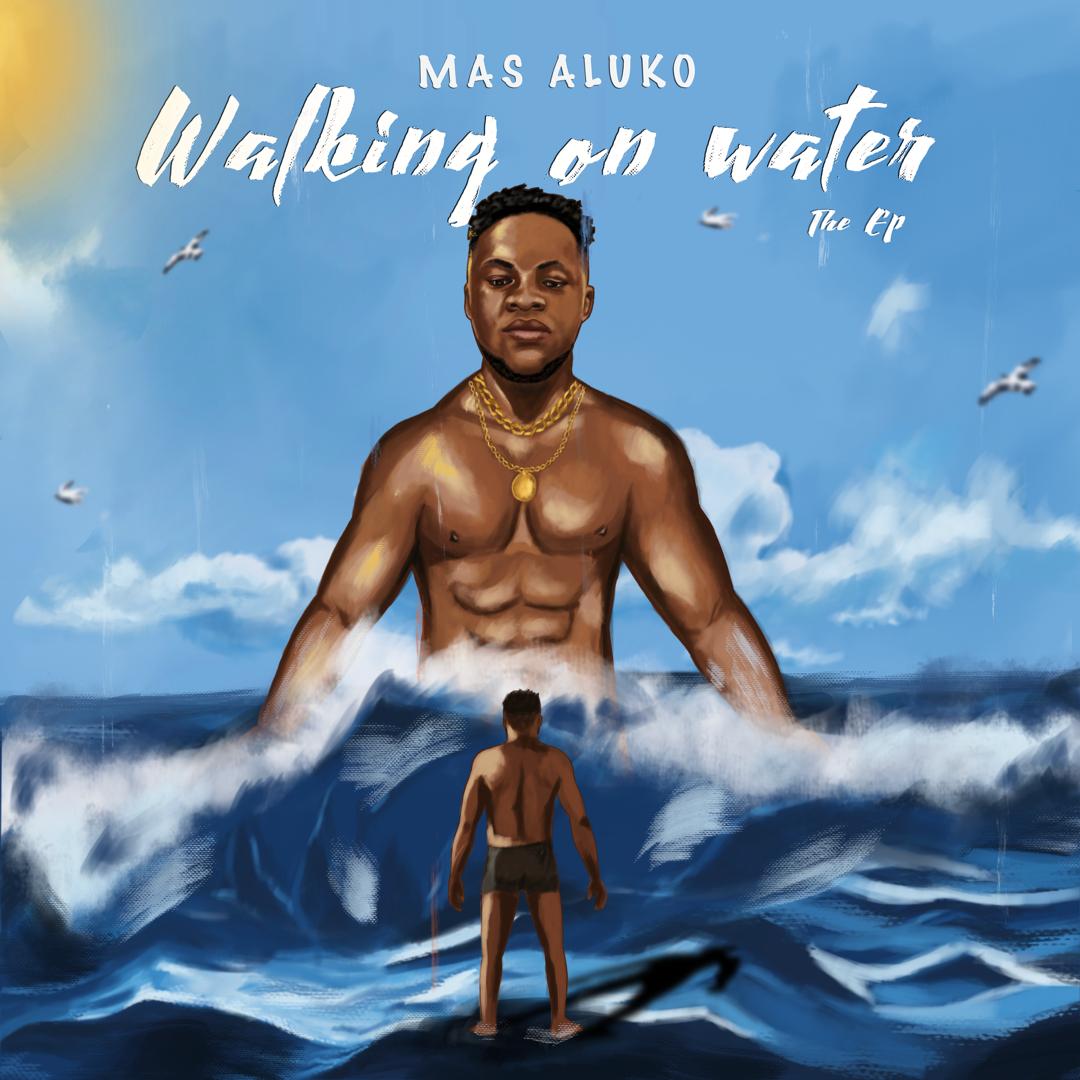 [EP] Mas Aluko -"Walking On Water" Featuring Ric Hassani, Payper Corleone & Mr Hood 2