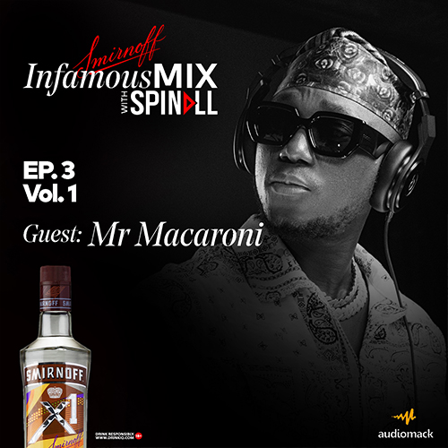 Smirnoff InfamousMix – Ep 3 Vol 1 (Guest: Mr. Macaroni) 8