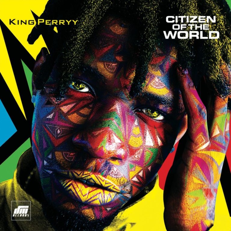 [Album] King Perryy – “Citizen Of The World” ft. Timaya, Phyno… 2