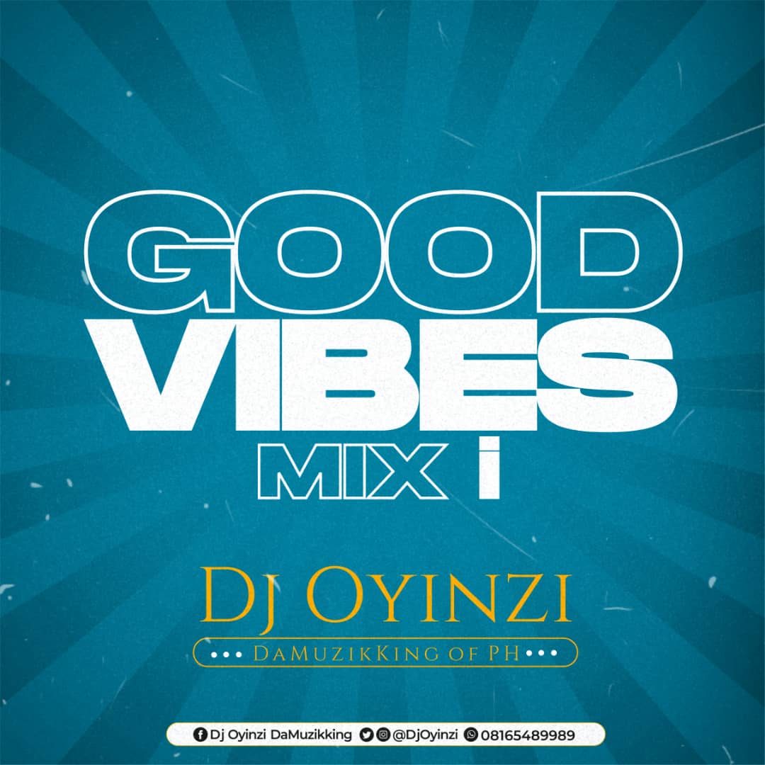 Dj Oyinzi -"Good Vibes Mix I" 22