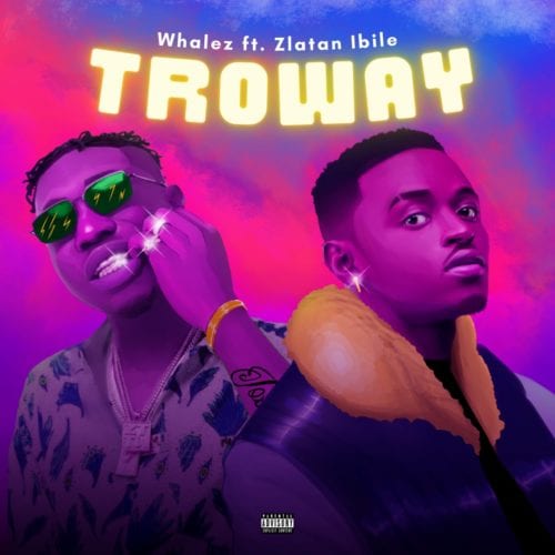 Whalez x Zlatan – “Troway” (Prod. by Rexxie) 24