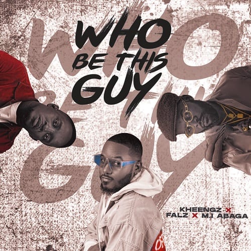 Kheengz – Who Be This Guy ft. Falz & M.I 1