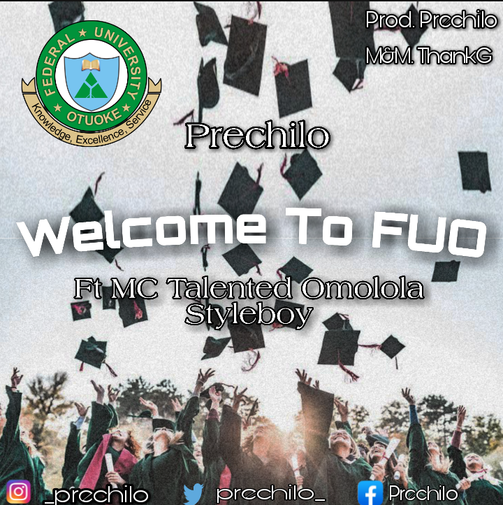 Prechilo - "Welcome To FUO" Feat. MC Talented, Omolola, Styleboy 1