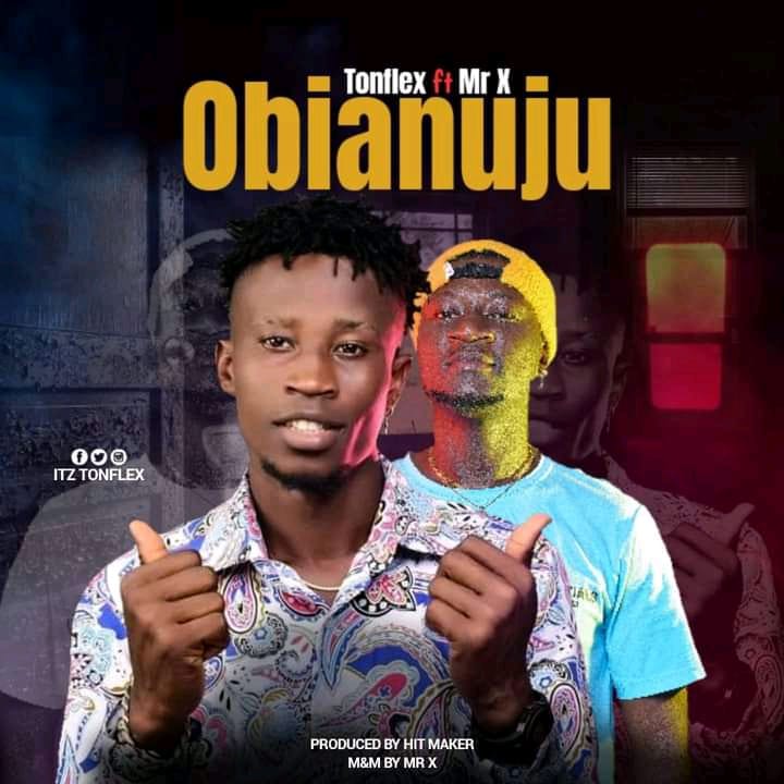 Tonflex -"Obianuju" Feat. Mr X (Prod. Hit Maker) 1