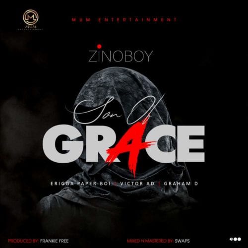 Zinoboy – “Son Of Grace” (Remix) ft. Erigga, Victor AD, Graham D 2