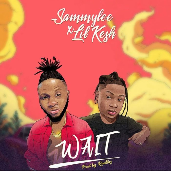 SammyLee – “Wait” ft. Lil Kesh 2