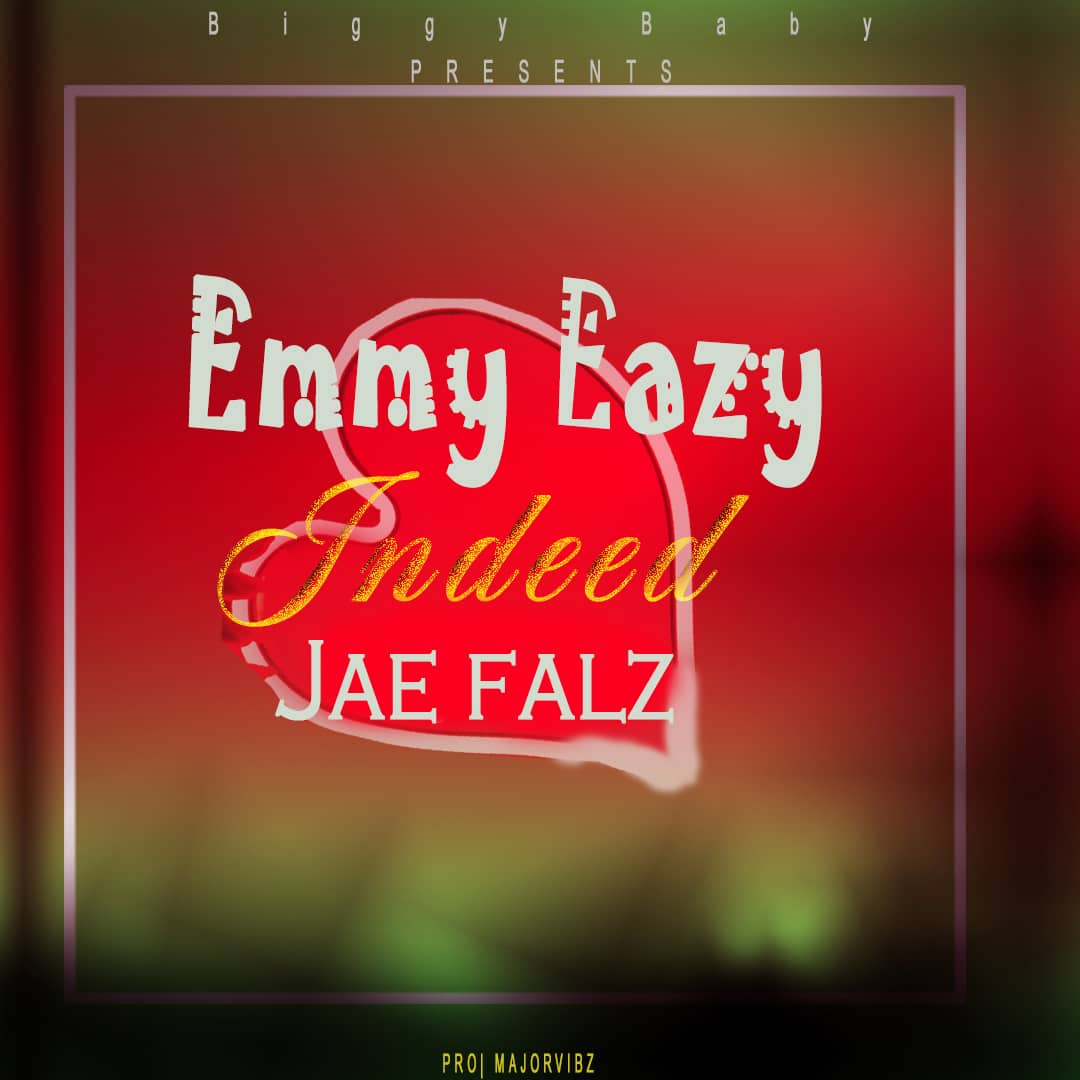 Emmy Eazy - "Indeed" Feat Jae Falz 27