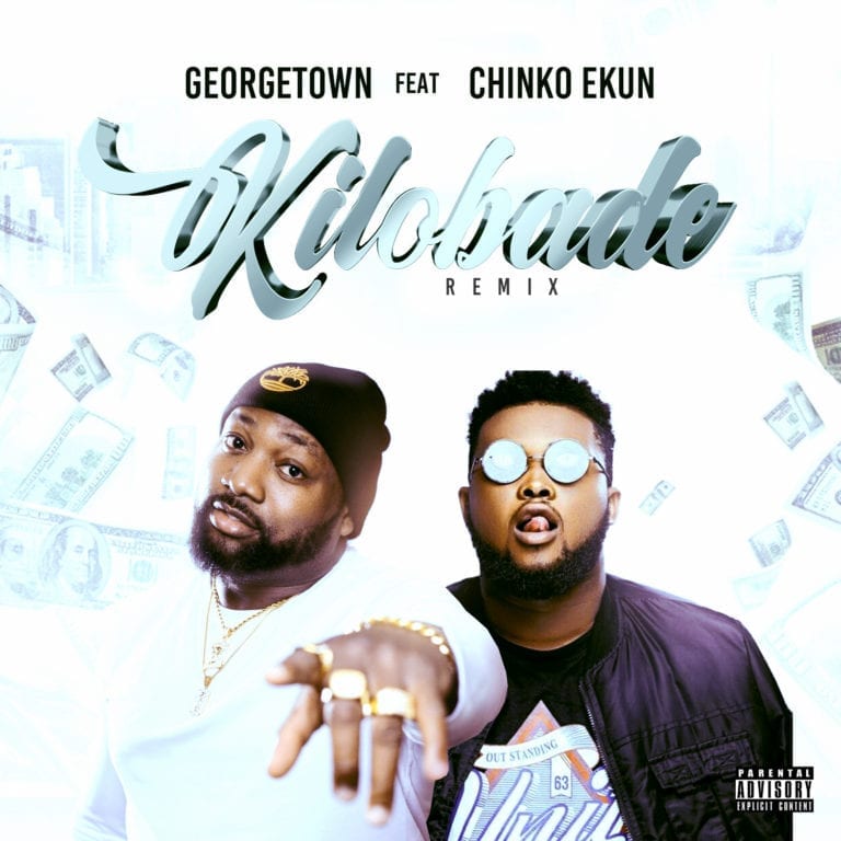 [Audio + Video] Georgetown – “Kilobade” (Remix) ft. Chinko Ekun 2