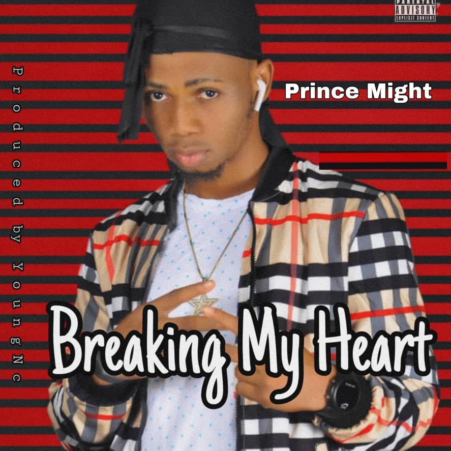 Prince Might – Breaking My Heart 1