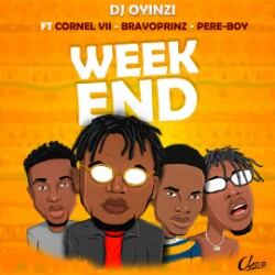 Dj Oyinzi -"Weekend" Feat. Bravoprinz, Cornel Vii, Pereboy (prod. Sbling) 15