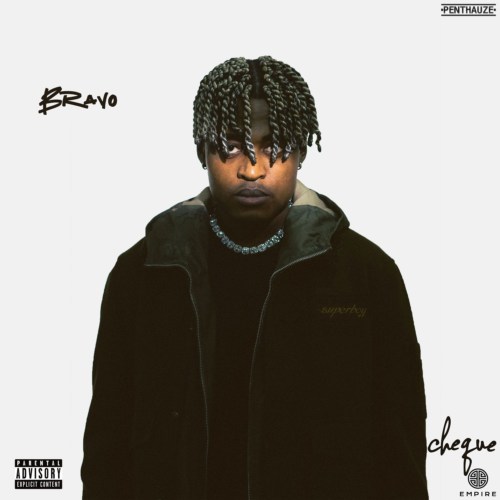 [Album] Cheque – “Bravo” Album ft. Ayra Starr, Jackboy… 2