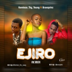 Listen Now: Kemisco Thy Young -"Ejiro Remix" Featuring Bravoprinz 1