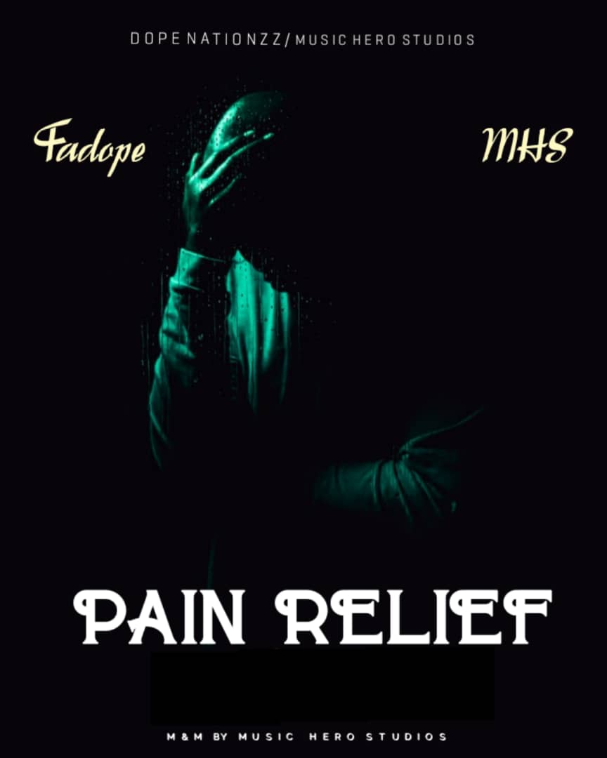 Fadope -"Pain Relief" Feat MHS 4