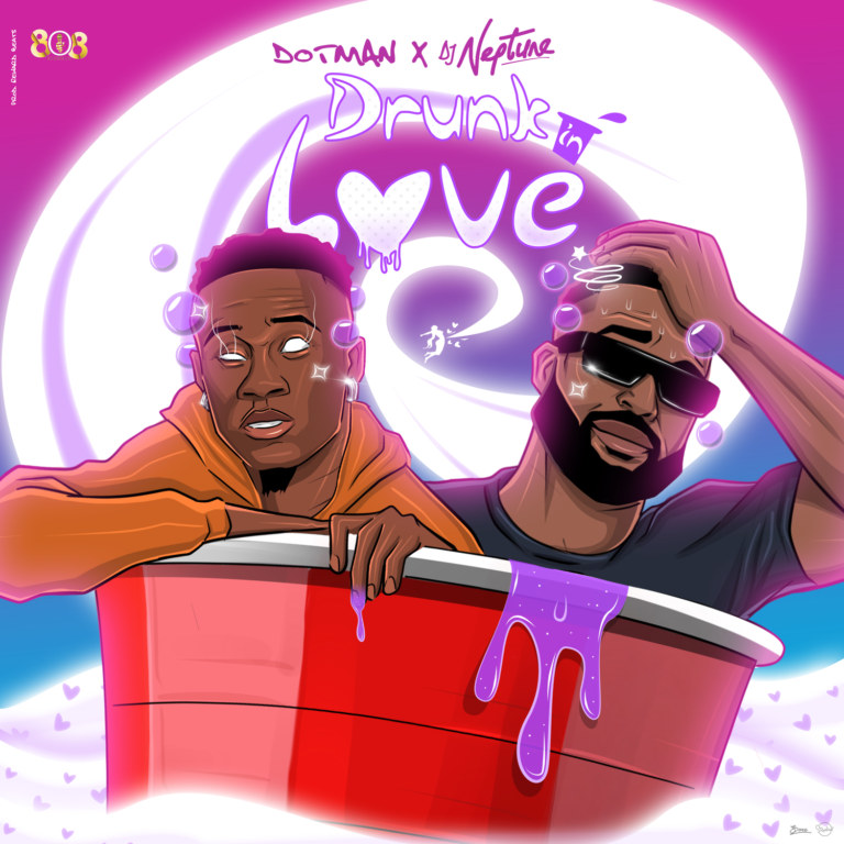 Dotman x DJ Neptune – “Drunk In Love” 1