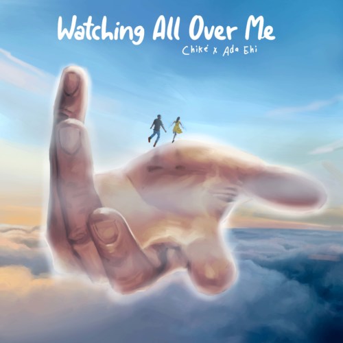 CHIKE & ADA EHI Presents This Special Number Titled “Watching All Over Me”. 35