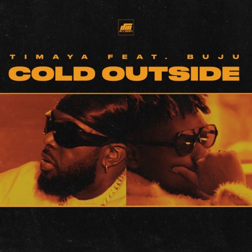 Timaya – “Cold Outside” Feat. Buju 6