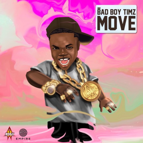 Bad Boy Timz – “Move” 1