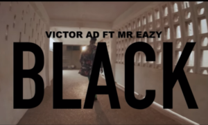 [Lyric video] Victor AD x Mr Eazi – “Black LYRICS” 1