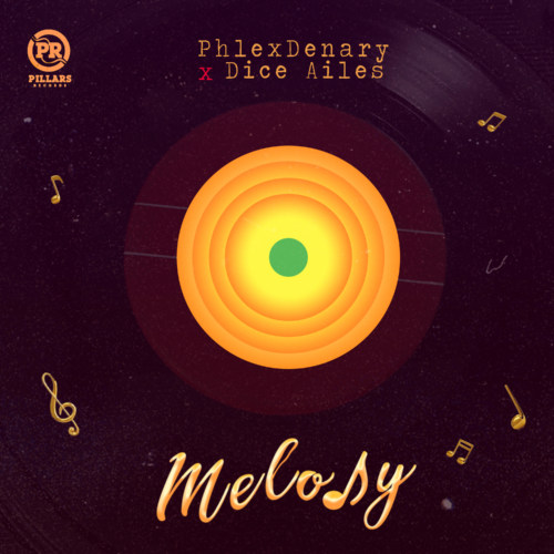 Phlexdenary x Dice Ailes – “Melody” (Prod. by Krizbeatz) 1