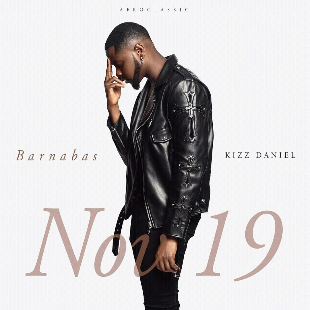 Kizz Daniel Unveils Tracklist Of His New EP “BARNABAS” 1