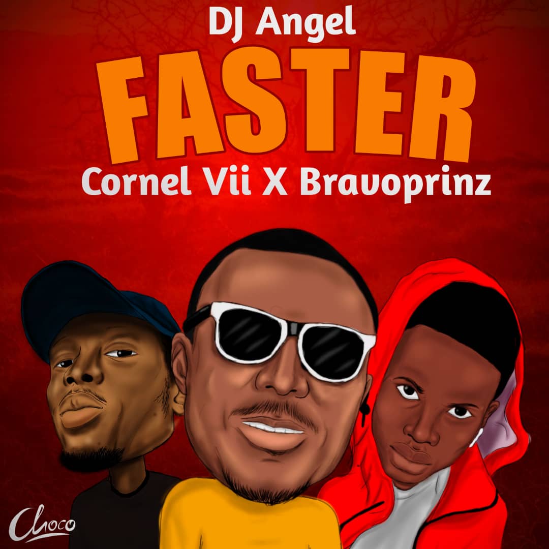 Dj Angel x Bravoprinz x Cornel Vii -"Faster" 13