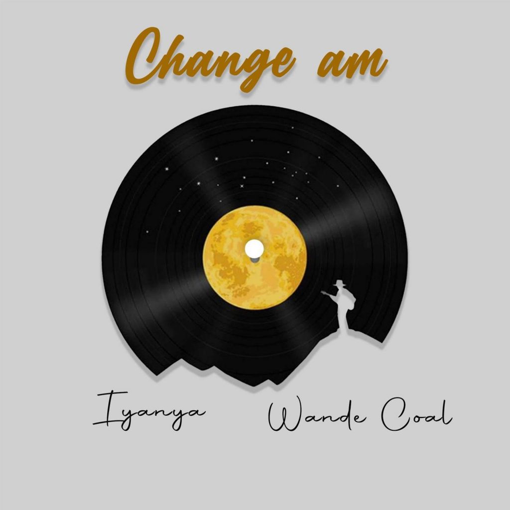 Iyanya – “Change Am” ft. Wande Coal 2