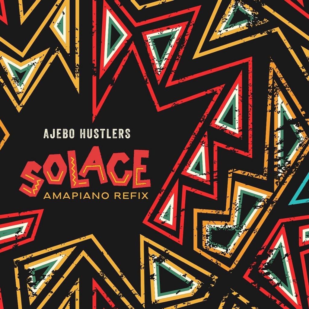 Ajebo Hustlers – “Solace” (Amapiano Refix) 4