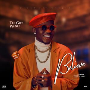 Teeguy Wanle – Believe 1