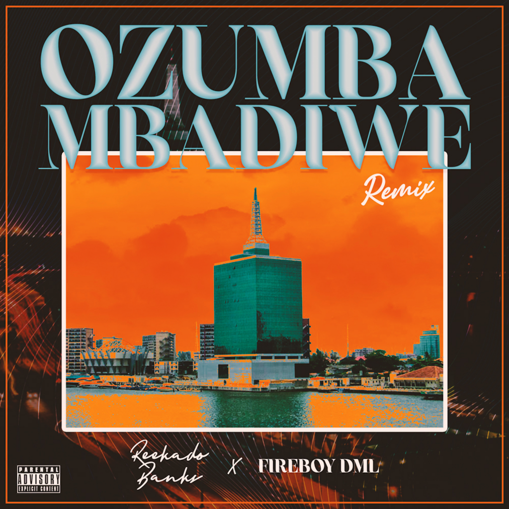 Reekado Banks – “Ozumba Mbadiwe” (Remix) ft. Fireboy DML | Mp3 34