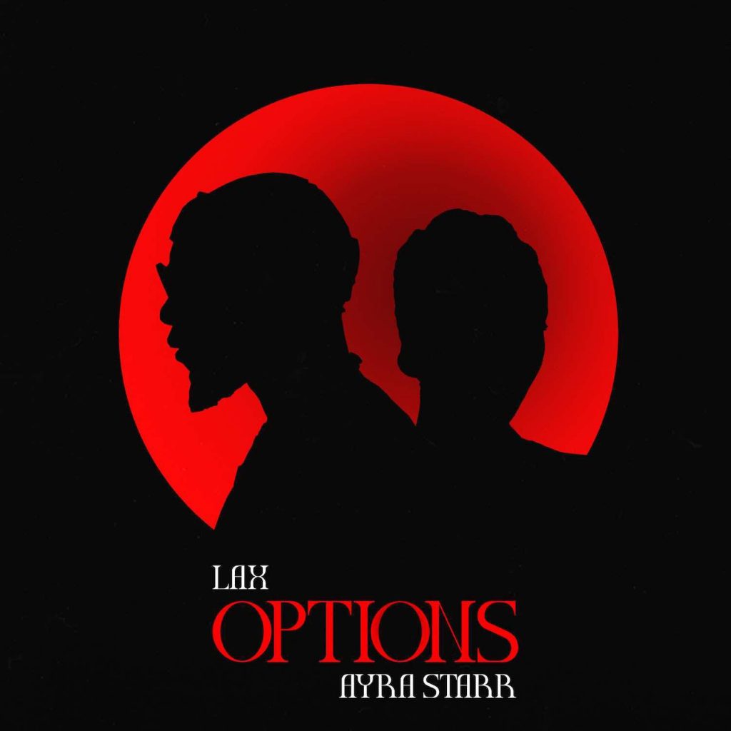 LAX, Ayra Starr – “Options” | Mp3 2