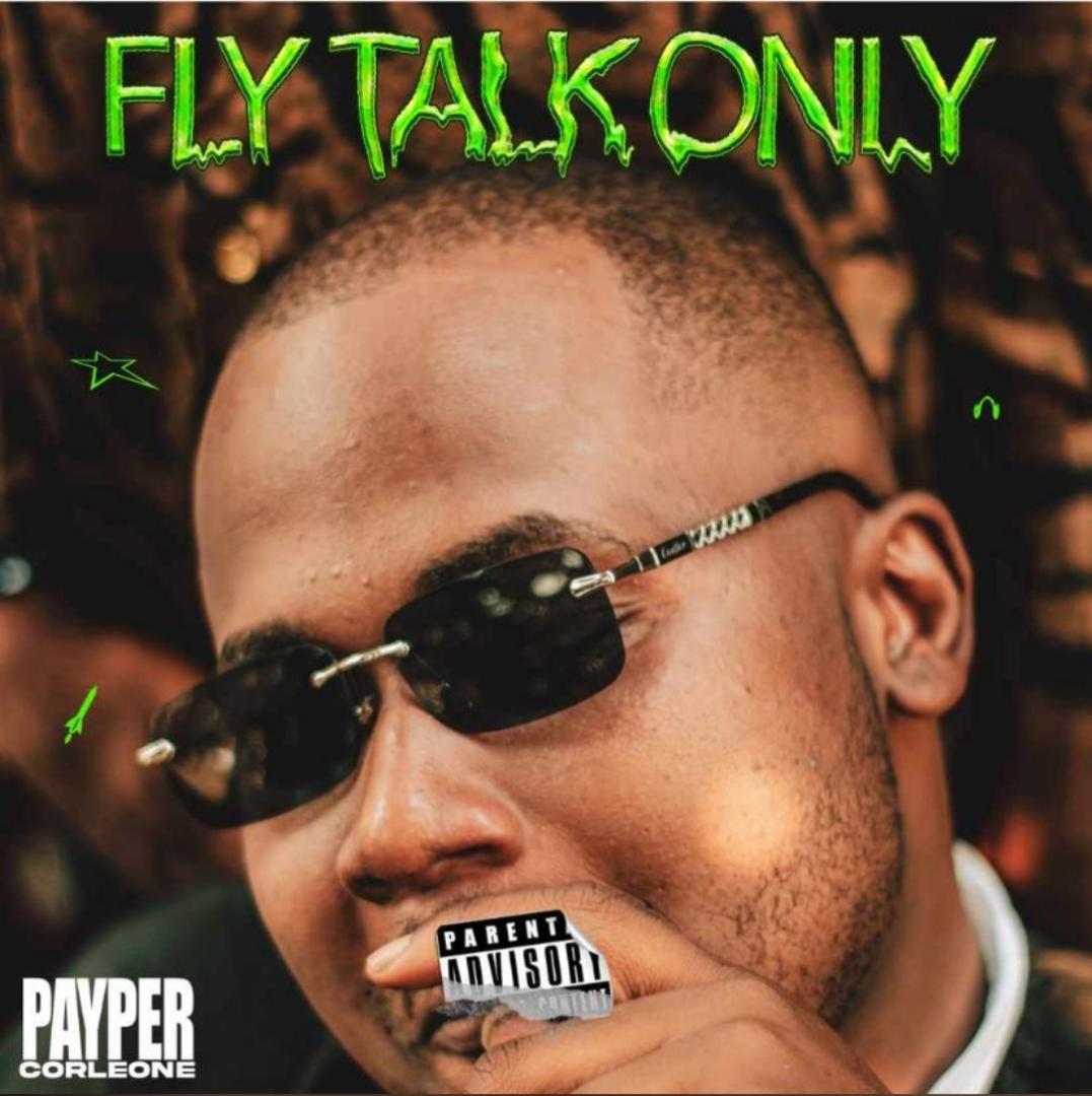 Payper Corleone -"Fly Talk Only" [Audio + Video] 3