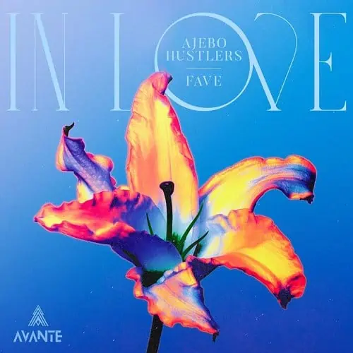 Ajebo Hustlers x Fave – In Love 2