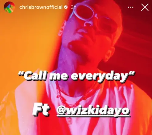 Chris Brown – Call Me Everyday ft. Wizkid 2