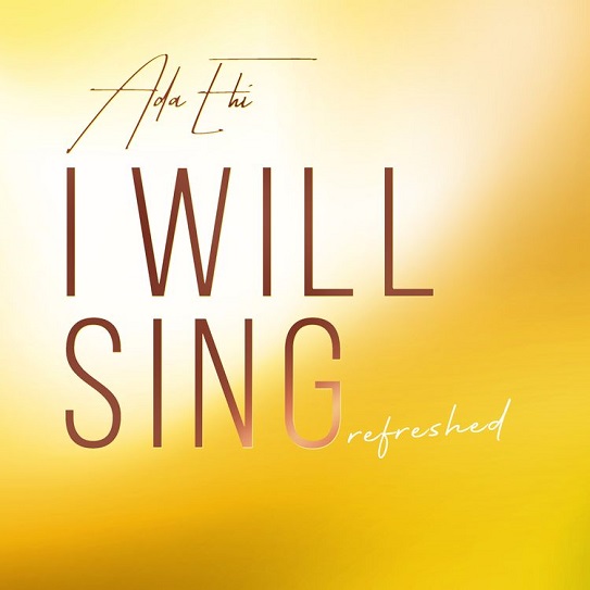 Ada Ehi – I Will Sing (Refreshed) 14