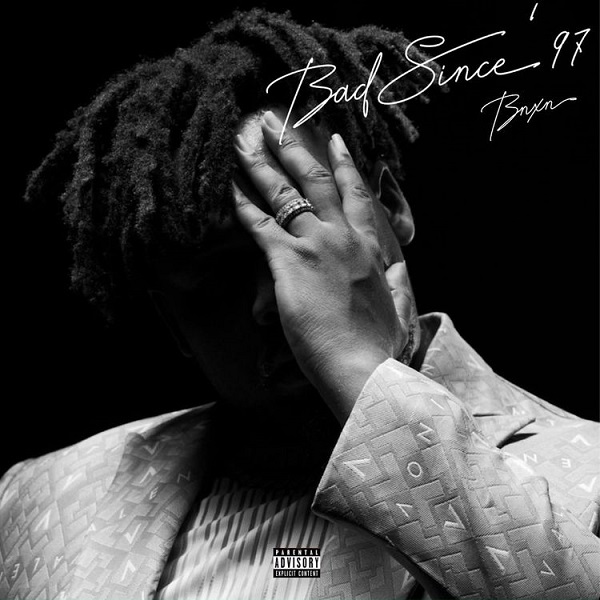 BNXN (Buju) – Bad Since ’97 EP 9