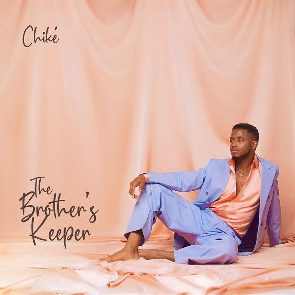 Chike – The Brother’s Keeper Album 13