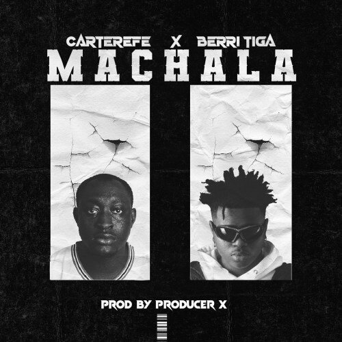 (Song) Carterefe x Berri Tiga – Machala 1