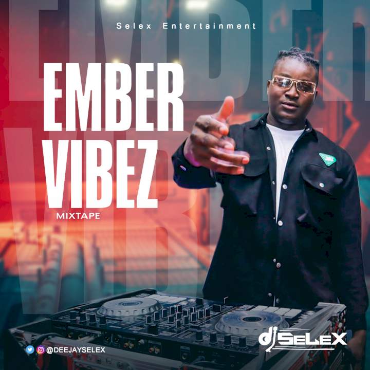 DJ Mixtape: DJ Selex - Ember Vibez Mixtape 8