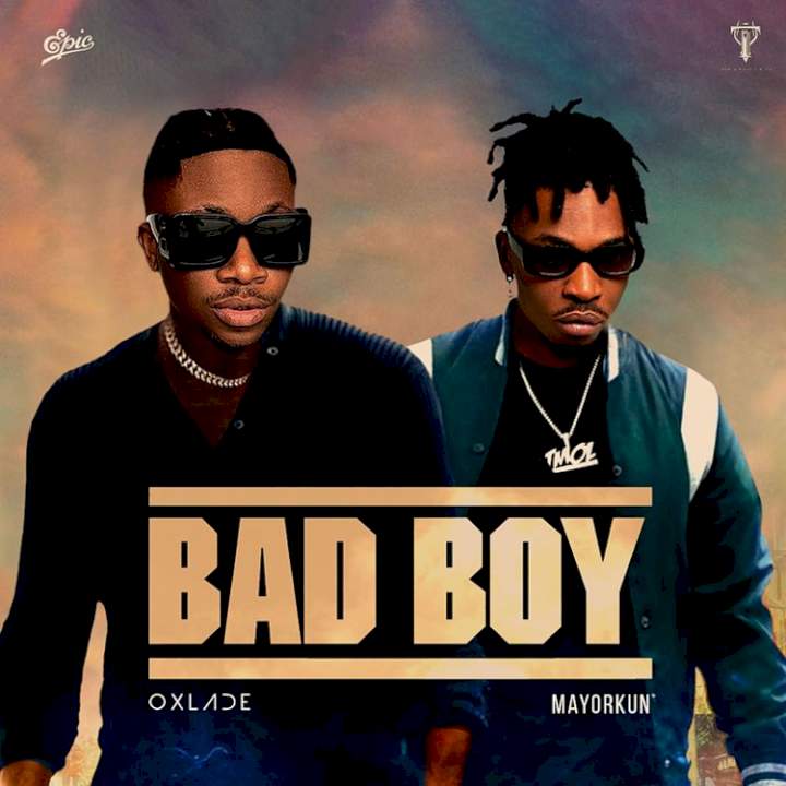 Music: Oxlade - Bad Boy (feat. Mayorkun) 14