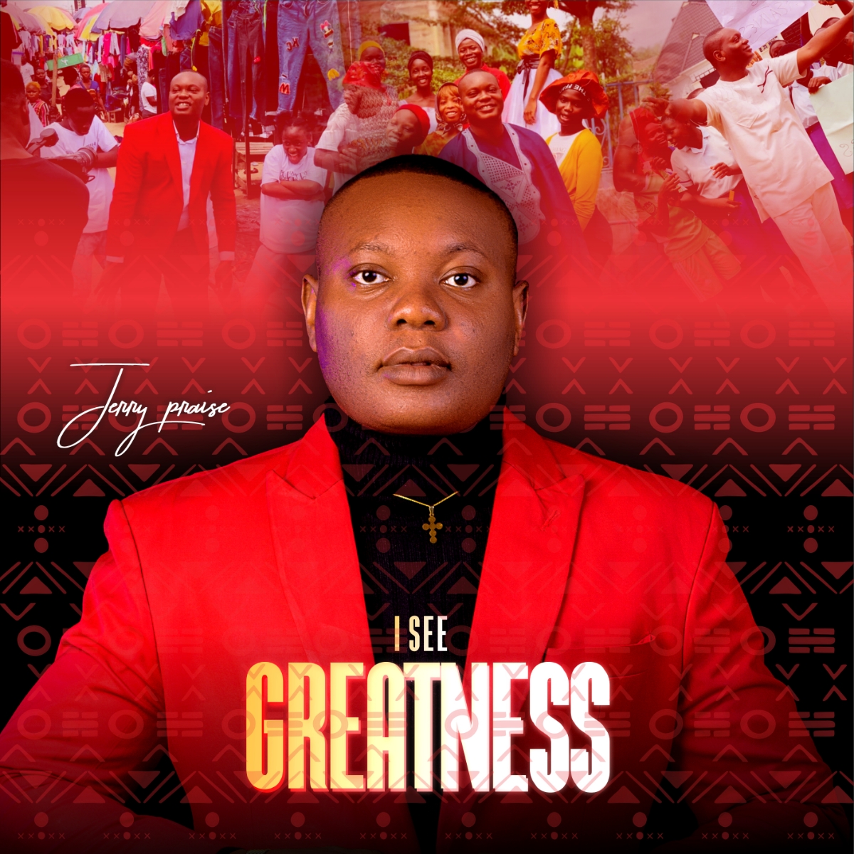 Jerry Praise -"I See Greatness" 2