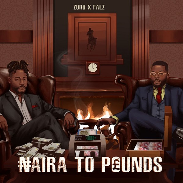 Zoro – Naira To Pounds ft. Falz 3