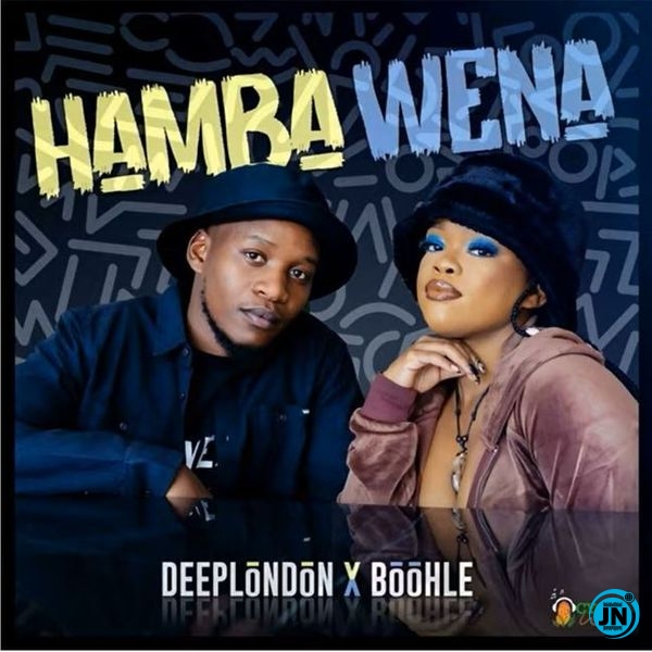 Deep London – Hamba Wena Ft. Boohle 1