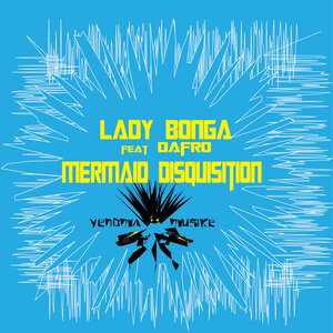 Lady Bonga Mermaid Disquisition ft Dafro Mp3 Download