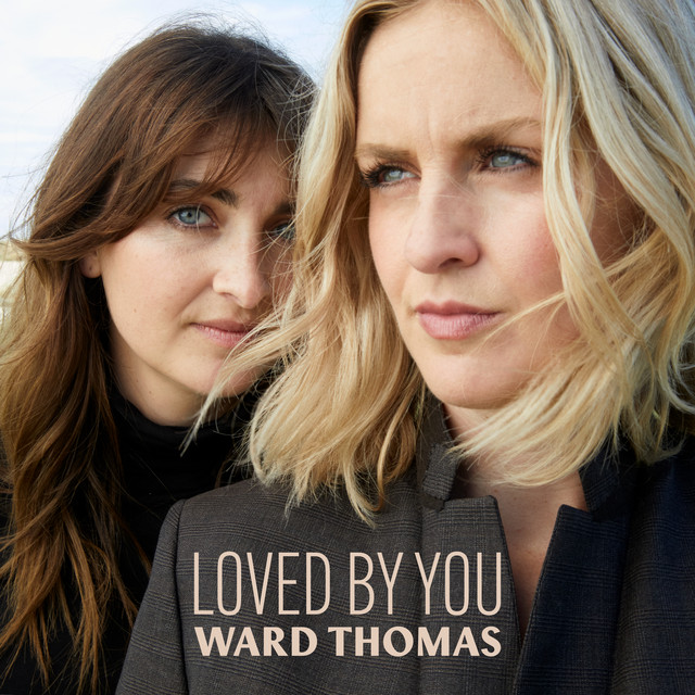 Ward Thomas Loved By You Mp3