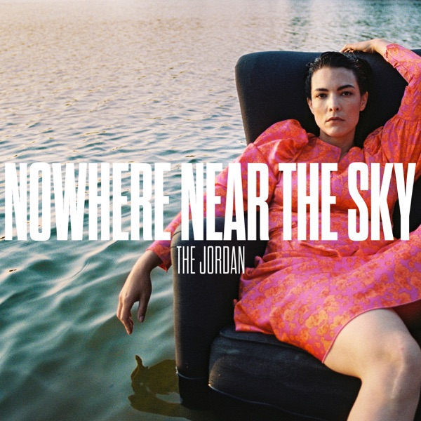 ALBUM: The Jordan – Nowhere Near the Sky 1