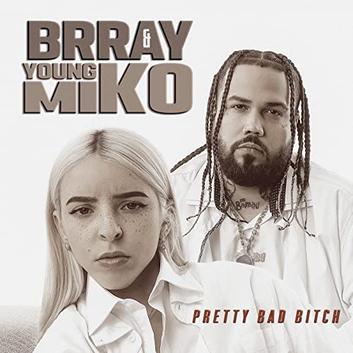 Brray – Pretty Bad Bitch ft Young Miko 1