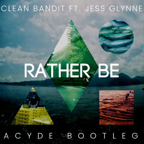 Clean Bandit Rather Be Ft. Jess Glynne Mp3 Download