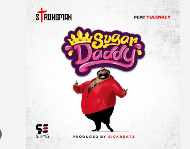 Strongman Sugar Daddy (feat. Tulenkey) Mp3 Download